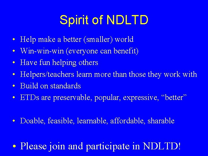 Spirit of NDLTD • • • Help make a better (smaller) world Win-win (everyone