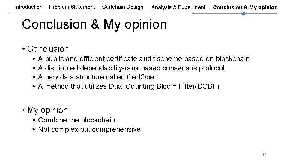 Introduction Problem Statement Certchain Design Analysis & Experiment Conclusion & My opinion • Conclusion