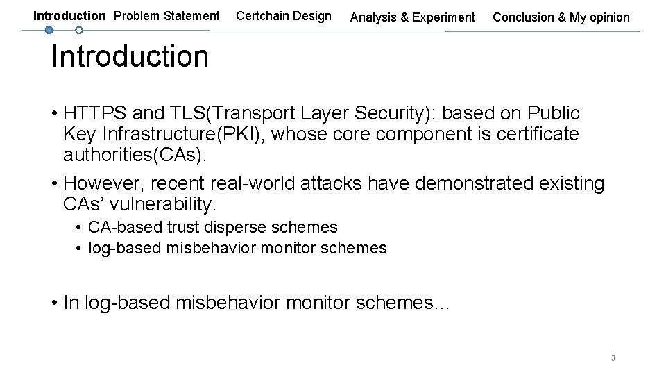 Introduction Problem Statement Certchain Design Analysis & Experiment Conclusion & My opinion Introduction •