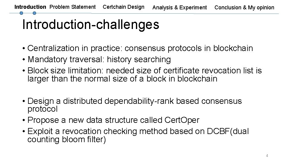 Introduction Problem Statement Certchain Design Analysis & Experiment Conclusion & My opinion Introduction-challenges •
