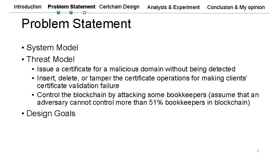 Introduction Problem Statement Certchain Design Analysis & Experiment Conclusion & My opinion Problem Statement