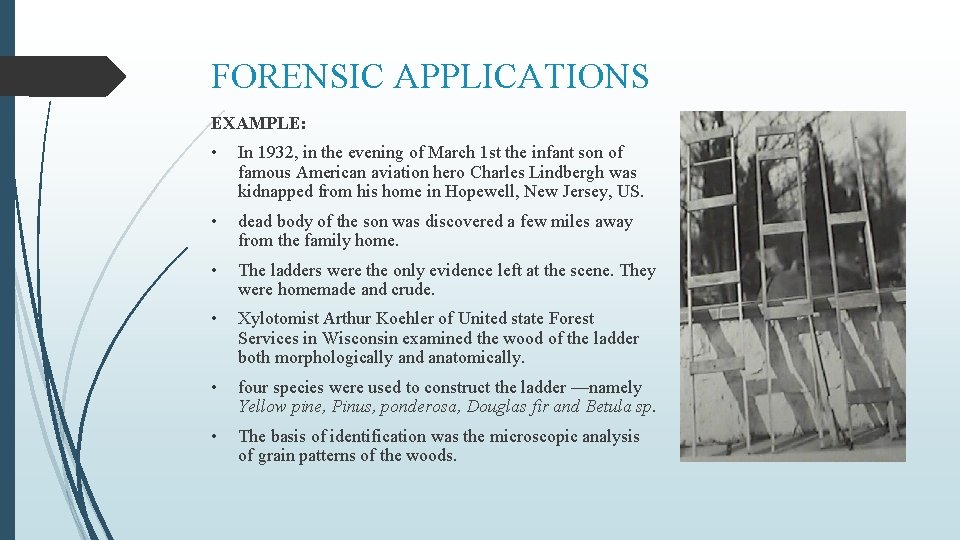 FORENSIC APPLICATIONS EXAMPLE: • In 1932, in the evening of March 1 st the