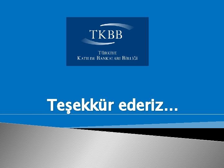 Teşekkür ederiz… 