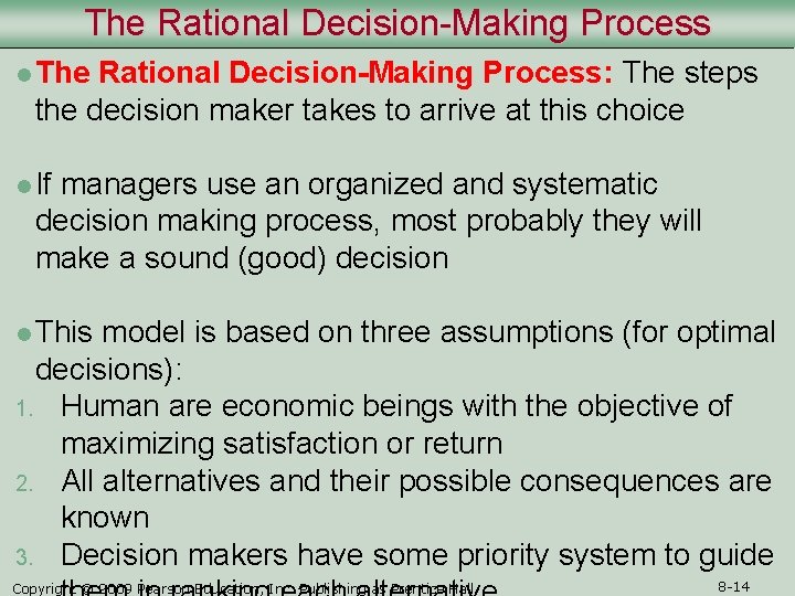 The Rational Decision-Making Process l The Rational Decision-Making Process: The steps the decision maker The Rational Decision-Making Process l The Rational Decision-Making Process: The steps the decision maker