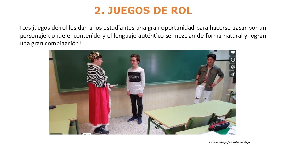 2. JUEGOS DE ROL ¡Los juegos de rol les dan a los estudiantes una