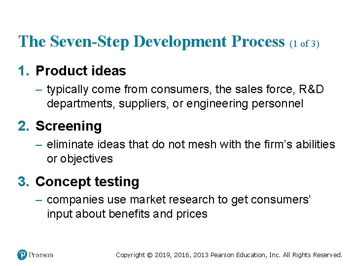 The Seven-Step Development Process (1 of 3) 1. Product ideas – typically come from