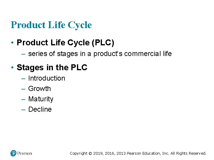 Product Life Cycle • Product Life Cycle (PLC) – series of stages in a