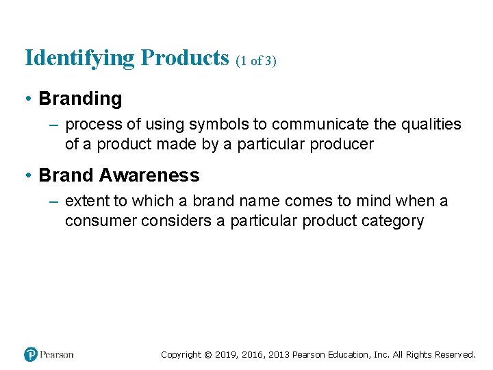 Identifying Products (1 of 3) • Branding – process of using symbols to communicate