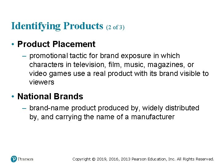 Identifying Products (2 of 3) • Product Placement – promotional tactic for brand exposure