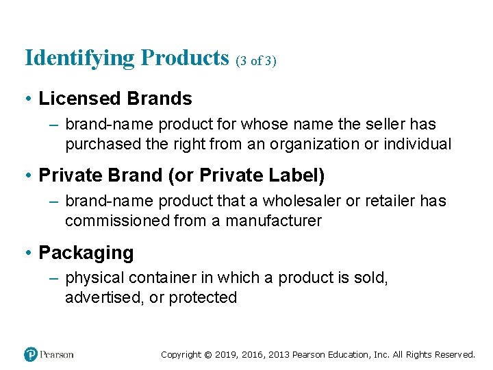 Identifying Products (3 of 3) • Licensed Brands – brand-name product for whose name