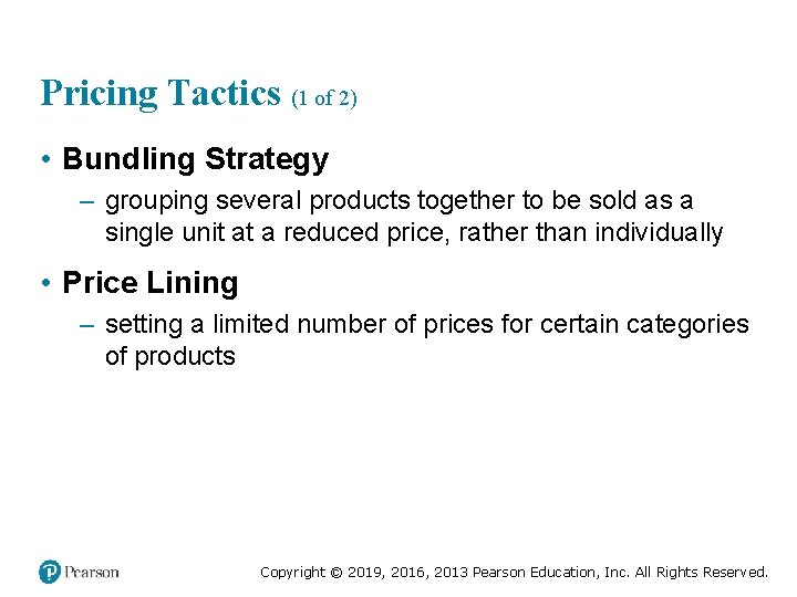 Pricing Tactics (1 of 2) • Bundling Strategy – grouping several products together to