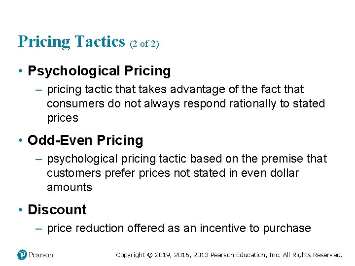 Pricing Tactics (2 of 2) • Psychological Pricing – pricing tactic that takes advantage
