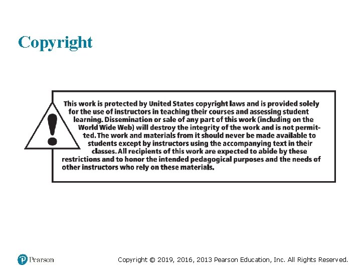 Copyright © 2019, 2016, 2013 Pearson Education, Inc. All Rights Reserved. 