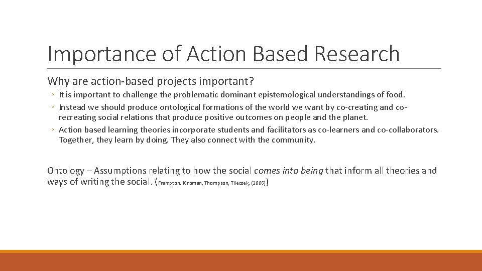 Importance of Action Based Research Why are action-based projects important? ◦ It is important