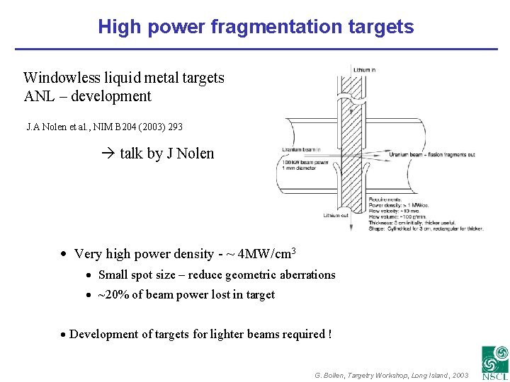 High power fragmentation targets Windowless liquid metal targets ANL – development J. A Nolen