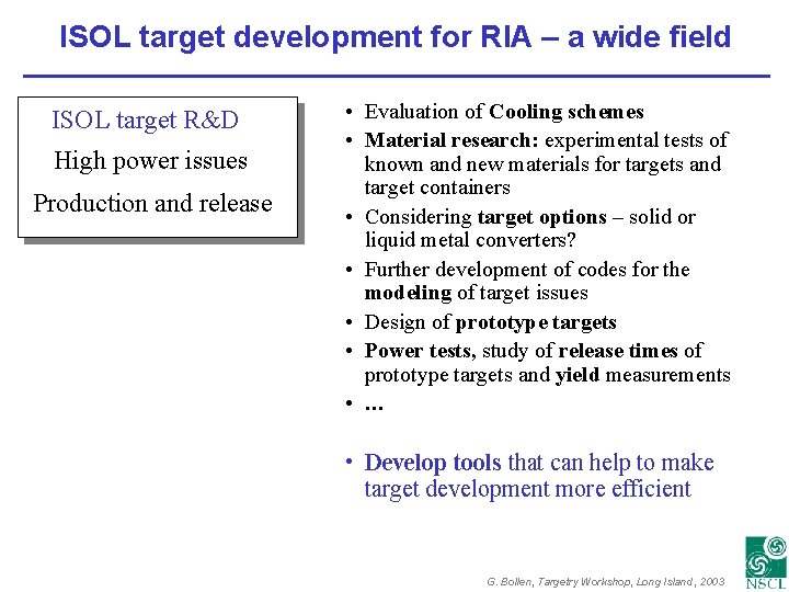 ISOL target development for RIA – a wide field ISOL target R&D High power