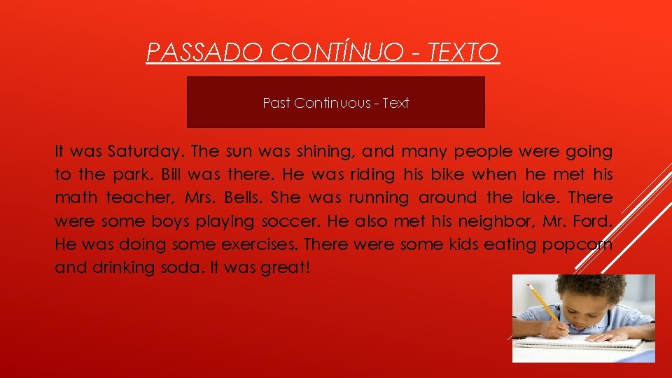 PASSADO CONTÍNUO - TEXTO Past Continuous - Text It was Saturday. The sun was PASSADO CONTÍNUO - TEXTO Past Continuous - Text It was Saturday. The sun was