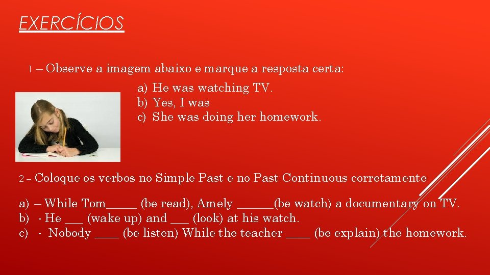 EXERCÍCIOS 1 – Observe a imagem abaixo e marque a resposta certa: a) He EXERCÍCIOS 1 – Observe a imagem abaixo e marque a resposta certa: a) He