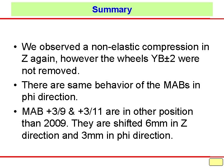 Summary • We observed a non-elastic compression in Z again, however the wheels YB±