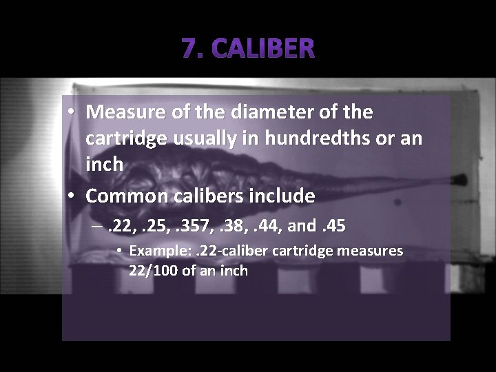  • Measure of the diameter of the cartridge usually in hundredths or an