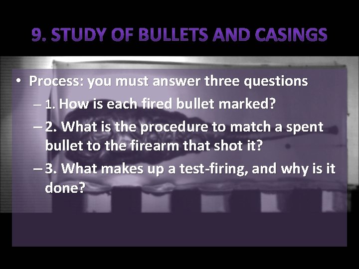  • Process: you must answer three questions – 1. How is each fired