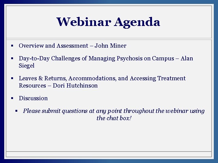 Webinar Agenda § Overview and Assessment – John Miner § Day-to-Day Challenges of Managing