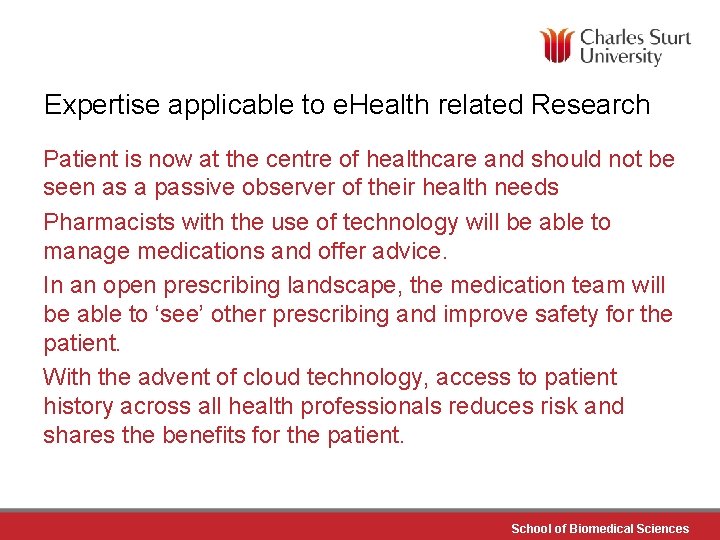 Expertise applicable to e. Health related Research Patient is now at the centre of