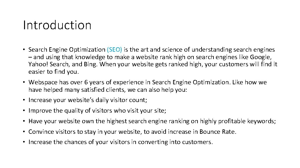 Introduction • Search Engine Optimization (SEO) is the art and science of understanding search