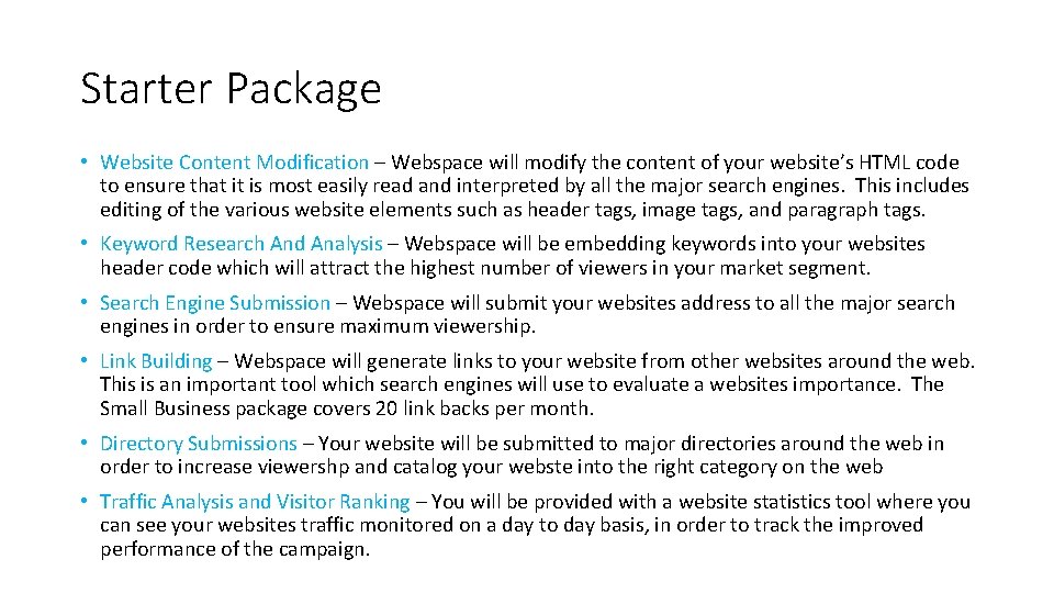 Starter Package • Website Content Modification – Webspace will modify the content of your