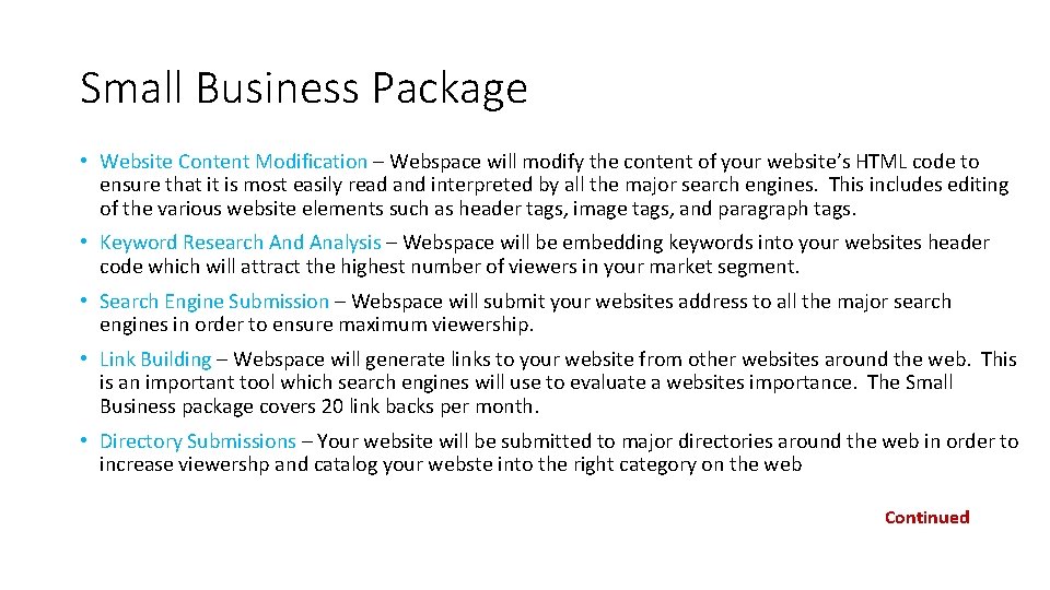 Small Business Package • Website Content Modification – Webspace will modify the content of