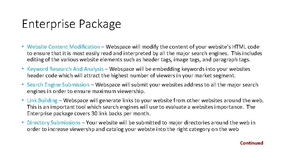 Enterprise Package • Website Content Modification – Webspace will modify the content of your