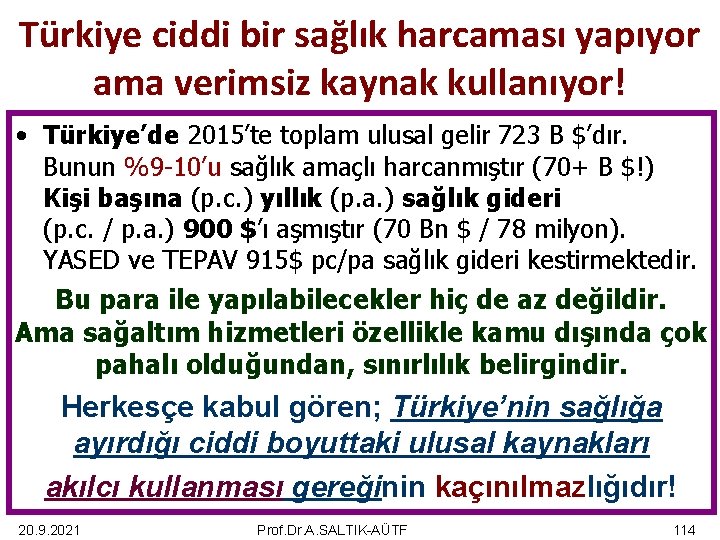 Türkiye ciddi bir sağlık harcaması yapıyor ama verimsiz kaynak kullanıyor! • Türkiye’de 2015’te toplam