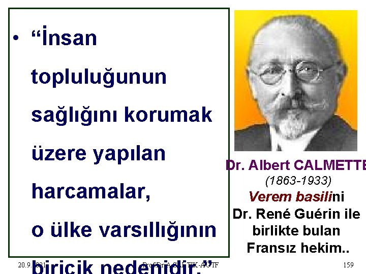  • “İnsan topluluğunun sağlığını korumak üzere yapılan harcamalar, o ülke varsıllığının 20. 9.