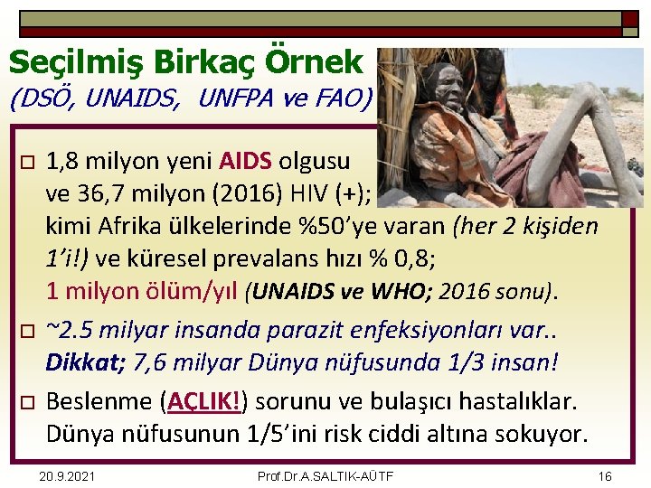 Seçilmiş Birkaç Örnek (DSÖ, UNAIDS, UNFPA ve FAO) o o o 1, 8 milyon