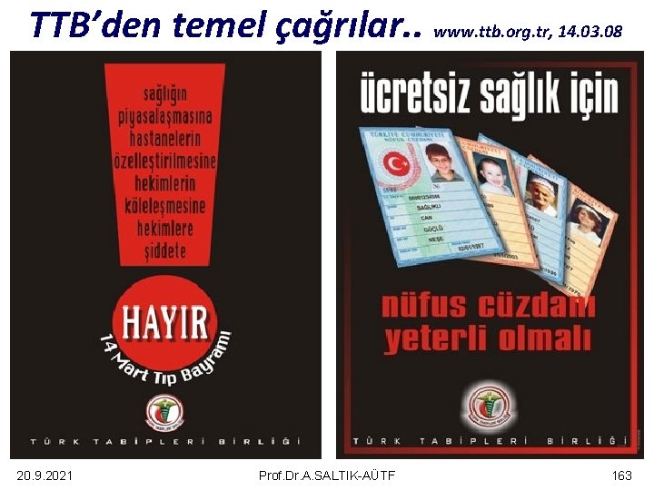 TTB’den temel çağrılar. . www. ttb. org. tr, 14. 03. 08 20. 9. 2021