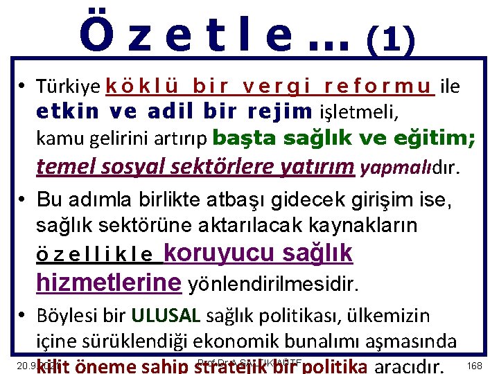 Özetle… (1) • Türkiye k ö k l ü b i r v e