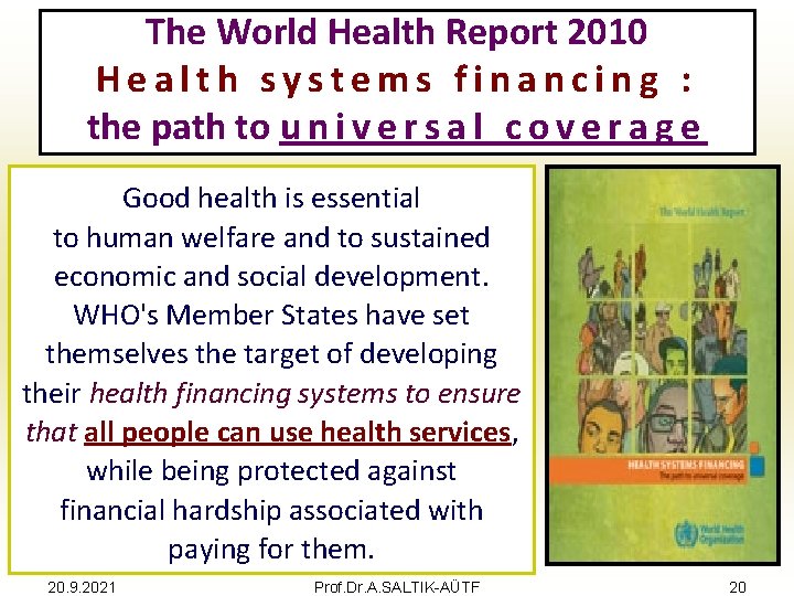 The World Health Report 2010 Health systems financing : the path to u n