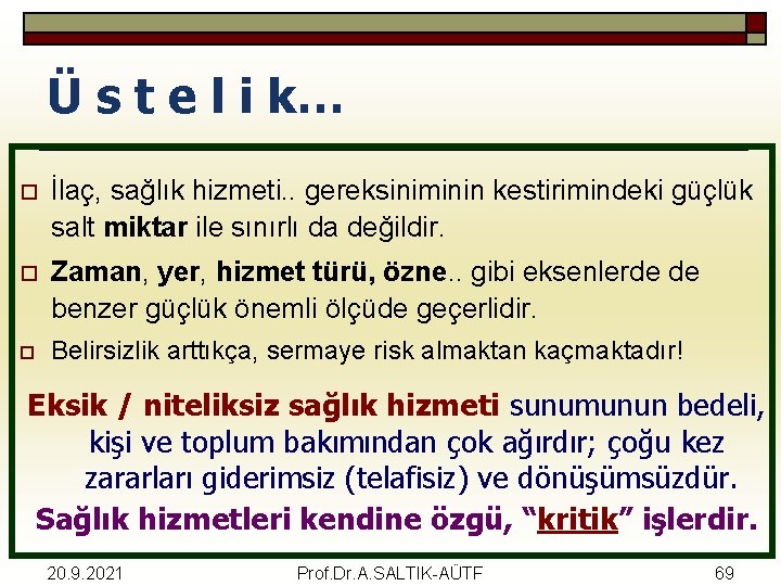 Ü s t e l i k… o İlaç, sağlık hizmeti. . gereksiniminin kestirimindeki