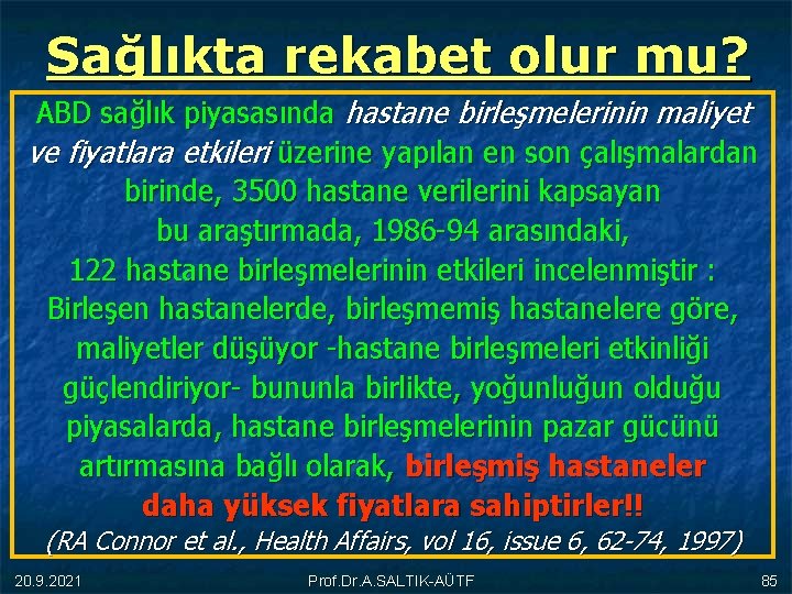 Sağlıkta rekabet olur mu? ABD sağlık piyasasında hastane birleşmelerinin maliyet ve fiyatlara etkileri üzerine