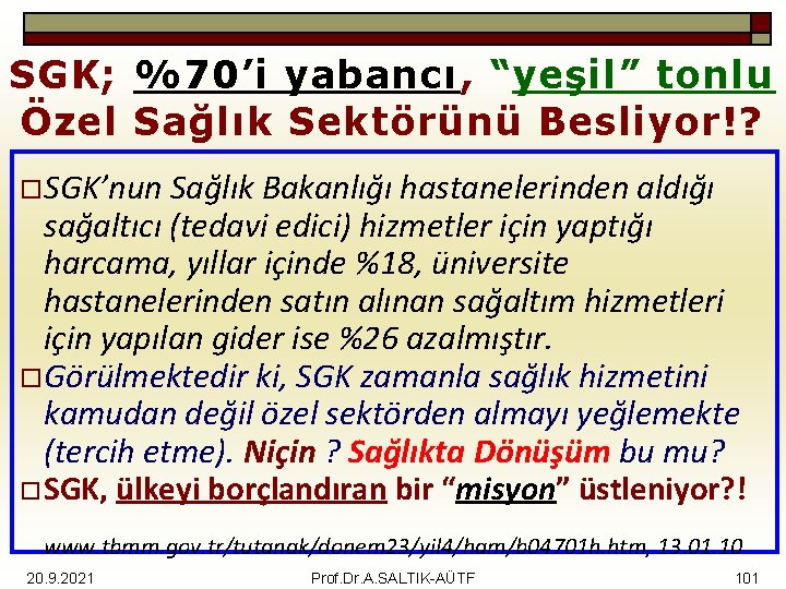 SGK; %70’i yabancı, “yeşil” tonlu Özel Sağlık Sektörünü Besliyor!? o SGK’nun Sağlık Bakanlığı hastanelerinden