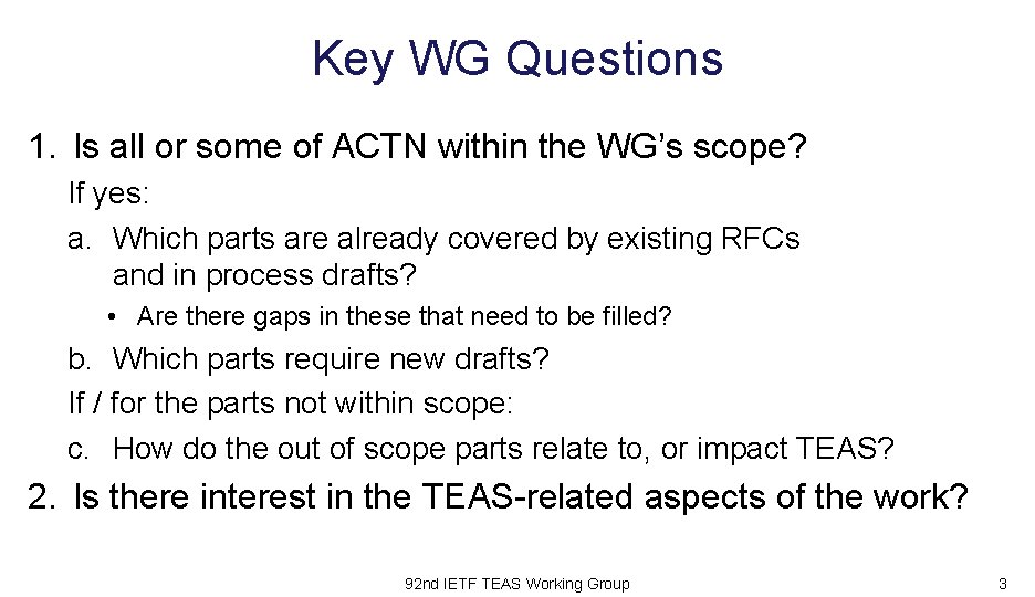 Key WG Questions 1. Is all or some of ACTN within the WG’s scope?