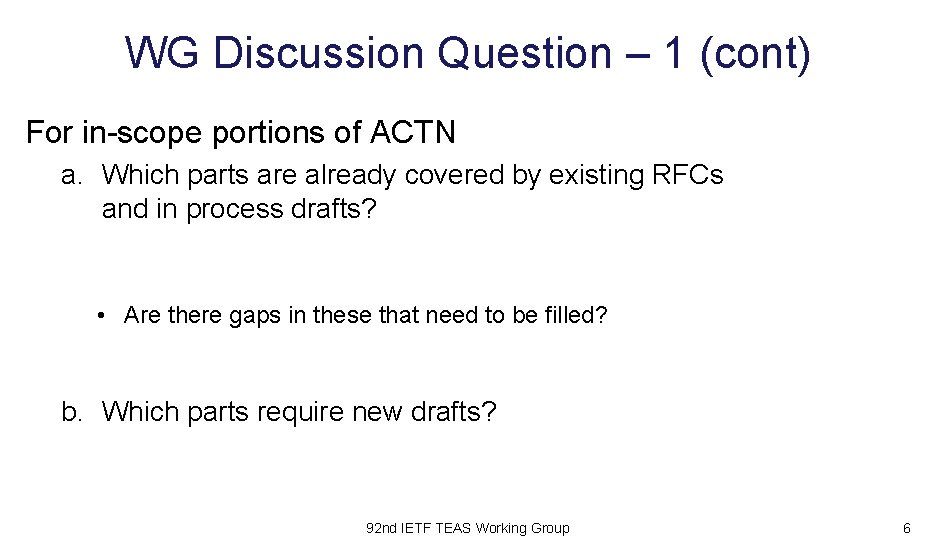 WG Discussion Question – 1 (cont) For in-scope portions of ACTN a. Which parts