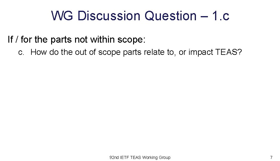 WG Discussion Question – 1. c If / for the parts not within scope: