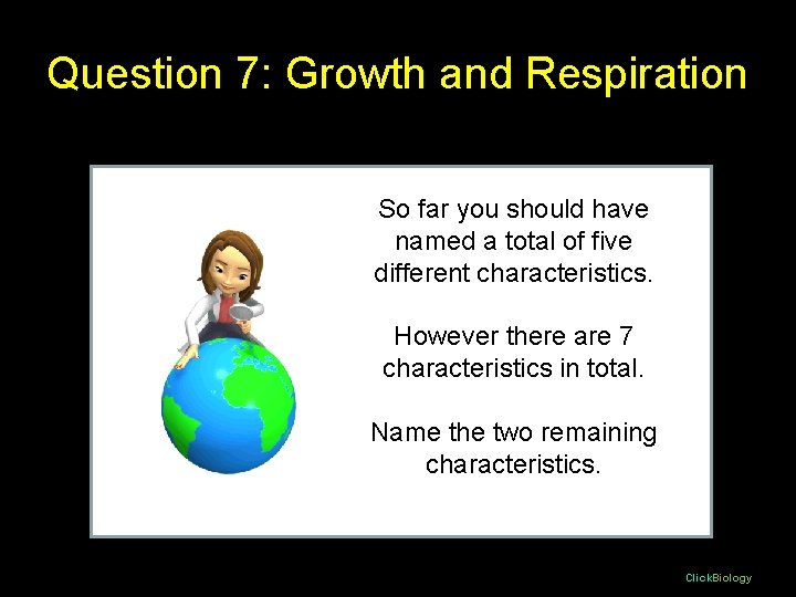 Question 7: Growth and Respiration So far you should have named a total of Question 7: Growth and Respiration So far you should have named a total of
