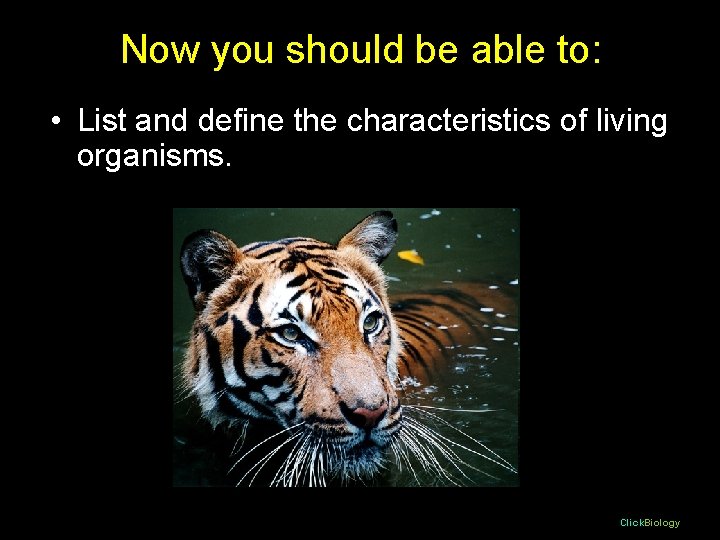Now you should be able to: • List and define the characteristics of living Now you should be able to: • List and define the characteristics of living
