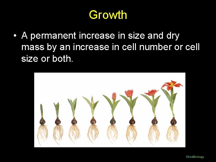 Growth • A permanent increase in size and dry mass by an increase in Growth • A permanent increase in size and dry mass by an increase in