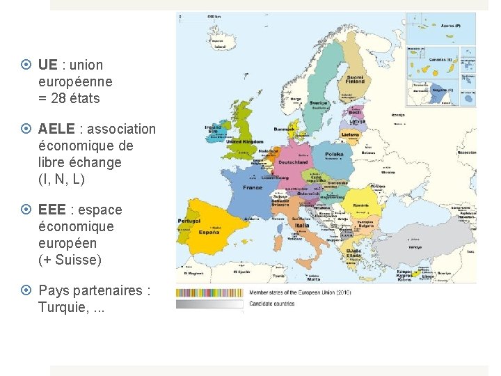  UE : union européenne = 28 états AELE : association économique de libre