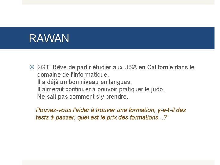 RAWAN 2 GT. Rêve de partir étudier aux USA en Californie dans le domaine