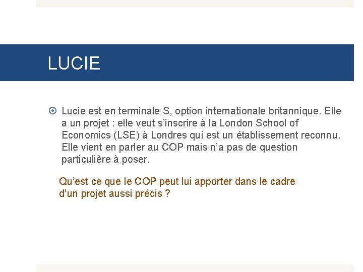 LUCIE Lucie est en terminale S, option internationale britannique. Elle a un projet :