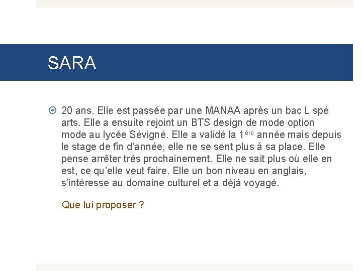 SARA 20 ans. Elle est passée par une MANAA après un bac L spé